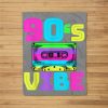 90S Vibe For 90S Music Lover Fleece Blanket