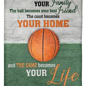 Basketball The Game Becomes Your Life Blanket