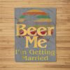 Beer Me I’M Getting Married Groom Bride Bachelor Party Gift Fleece Blanket