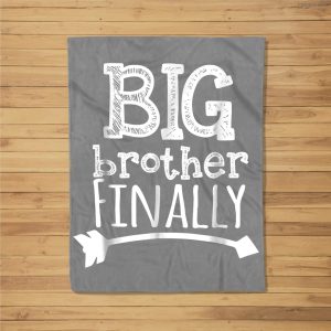 Big Brother Finally Novelty For Boys &Amp; Older Brothers Fleece Blanket