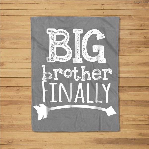 Big Brother Finally Novelty For Boys &Amp; Older Brothers Fleece Blanket