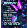 Butterfly  Giving Husband As Long As I Live You Will Live Blanket