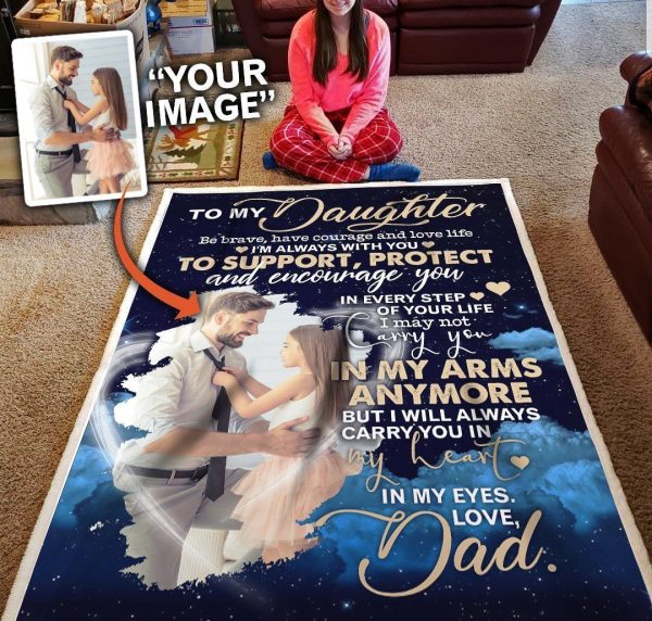 Custom Photo Dad To Daughter Gifts Be Brave Have Courage Blanket