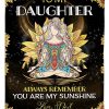 Dad Gift To Daughter Always Remember You Arre My Sunshine Blanket