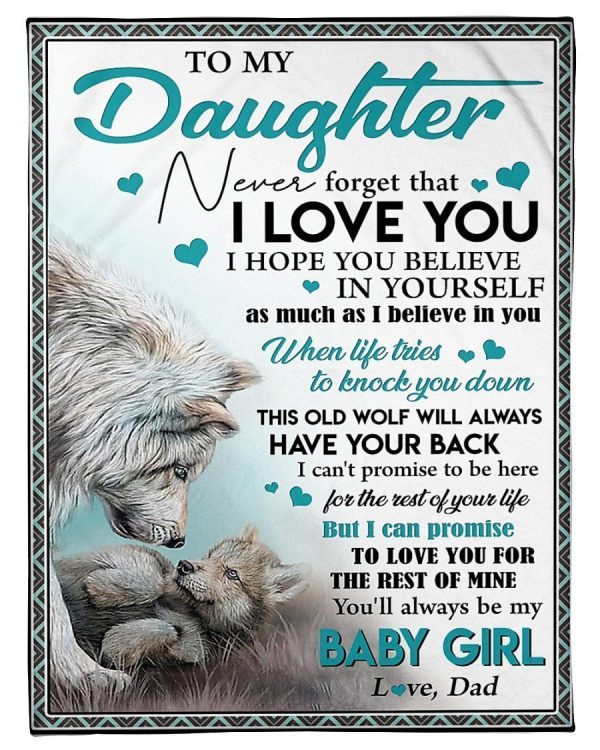 Dad Gift To Daughter Never Forget That I Love You Blanket