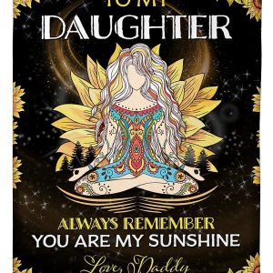 Daddy Gift To Daughter Always Remember You Arre My Sunshine Blanket