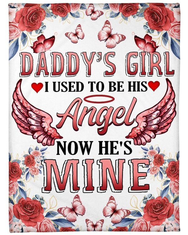 Daddy’s Girl I Used To Be His Angel Now He’s Mine Blanket