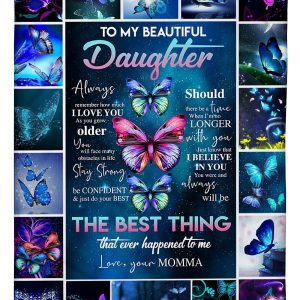 Daughter  – Butterflies To My Beautiful Daughter You Are The Best Thing That Ever Happened To Me Just Do Your Best Blanket