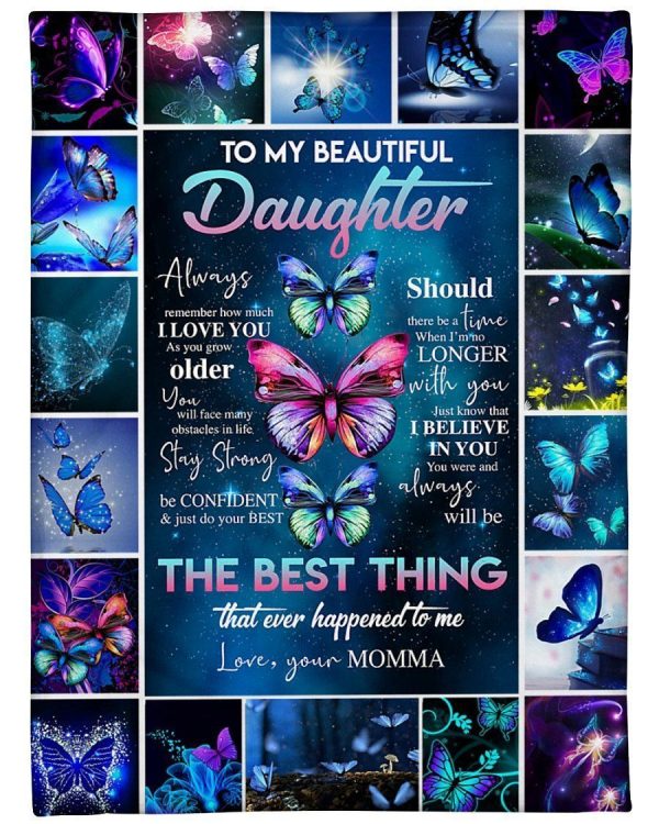 Daughter  – Butterflies To My Beautiful Daughter You Are The Best Thing That Ever Happened To Me Just Do Your Best Blanket