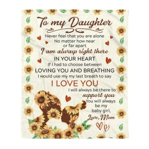 Daughter  – From Mom To My Daughter Never Feel That You Are Alone No Matter How Near Or Far Apart Blanket