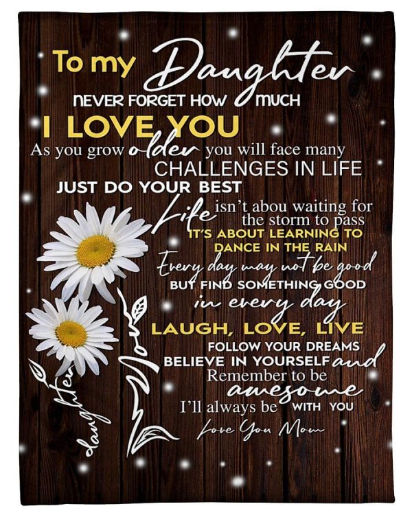 Daughter  – Mother And Daughter To My Daughter Every Day May Not Be Good Find Something Good In Every Day Follow Your Dreams Believe In Yourself Blanket