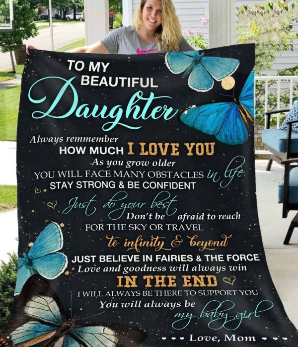 Daughter  – To My Daughter Always Remember How Much I Love You Don’T Be Afraid To Reach For The Sky Or Travel To Infinity And Beyond I Will Always Be There To Support You Blanket