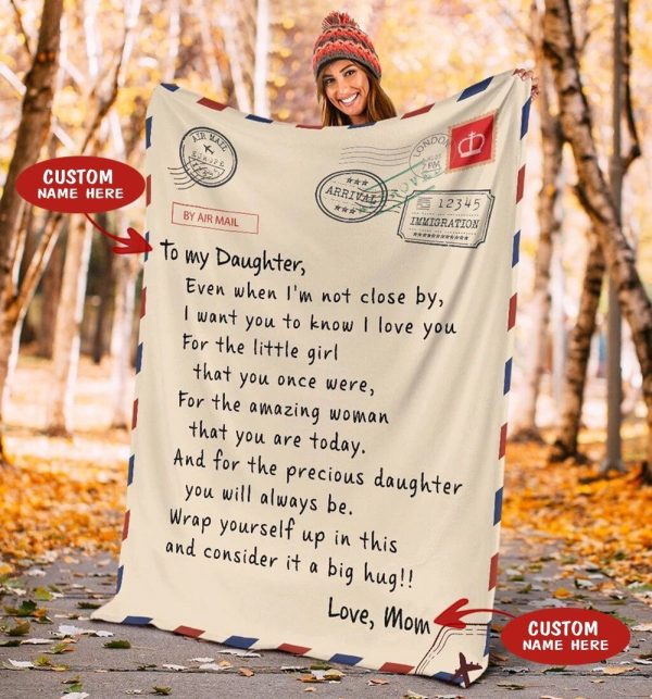 Daughter  – To My Daughter Even When I’M Not Close By I Want You To Know I Love You Wrap Yourself Up In This And Consider It A Big Hug Blanket