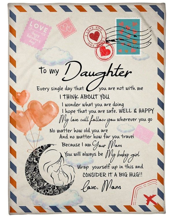 Daughter  – To My Daughter Every Single Day That You Are Not With Me I Think About You My Hope Will Follow You Wherever You Go Blanket