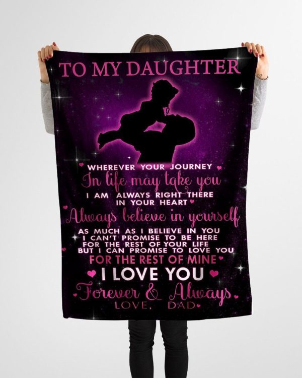 Daughter  – To My Daughter I Am Always There In Your Heart Always Believe In Yourself As Much As I Believe In You I Love You Always Blanket