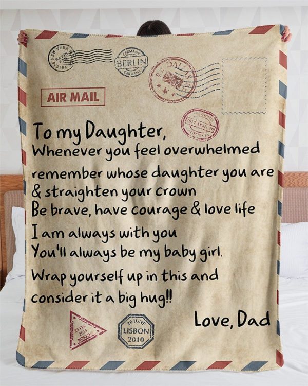 Daughter  – To My Daughter I Am Always With You You’Ll Always Be My Baby Girl Wrap Yourself Up In This Consider It A Big Hug Blanket