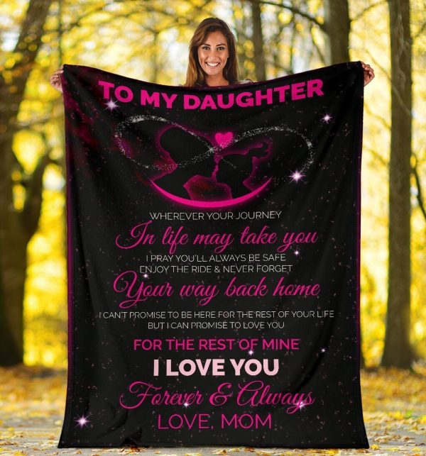 Daughter  – To My Daughter I Pray You’Ll Always Be Safe Enjoy Your Ride And Never Forget Your Way Back Home Blanket