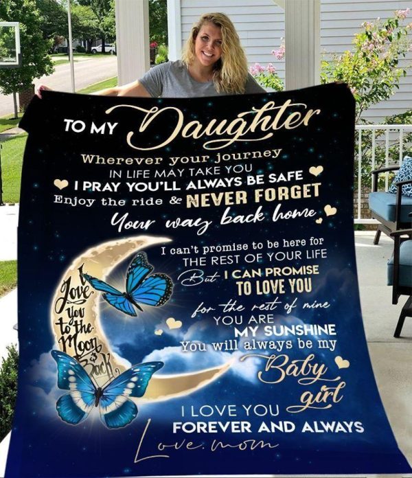 Daughter  – To My Daughter I Pray You’Ll Always Be Safe You Are My Sunshine Be My Baby Girl Blanket