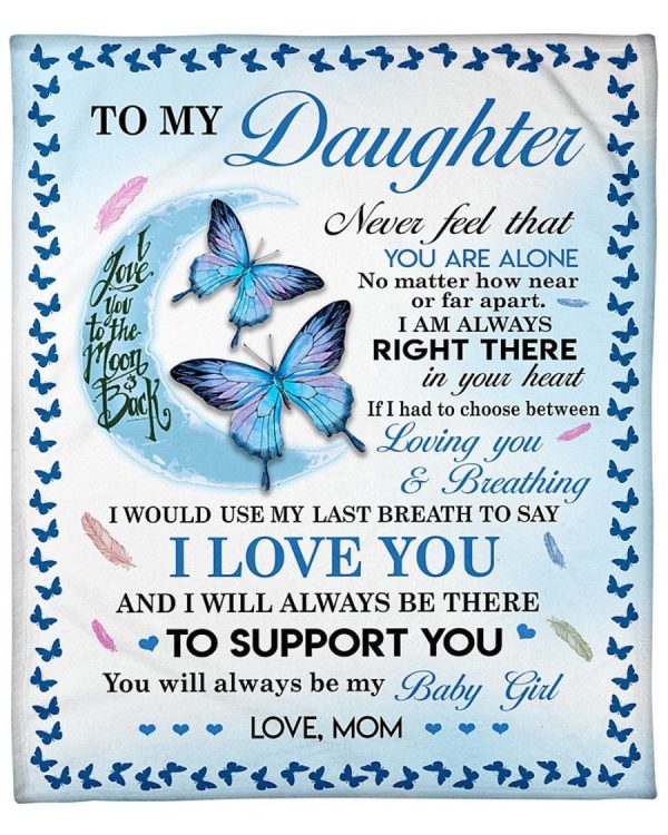 Daughter  – To My Daughter If I Had To Choose Between Loving And Breathing I Would Use My Last Breath To Say I Love You Blanket