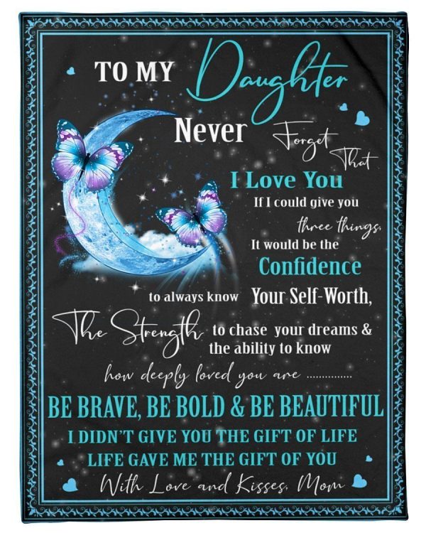 Daughter  – To My Daughter It Would Be The Confidence To Always Know Your Self-Worth The Strength To Chase Your Dreams Blanket