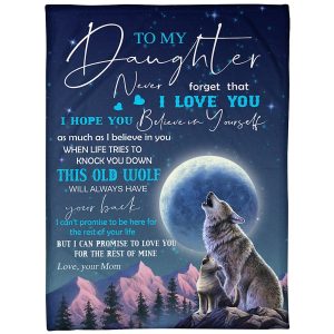 Daughter  – To My Daughter Never Forget That I Love You I Can Promise To Love You For The Rest Of Mine Blanket