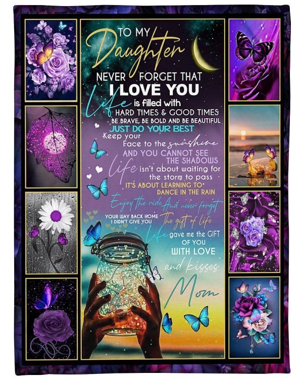 Daughter  – To My Daughter Never Forget That I Love You Keep Your Face To The Sunshine You Cannot See The Shadows Enjoy Your Ride And Never Forget Your Way Back Home Blanket