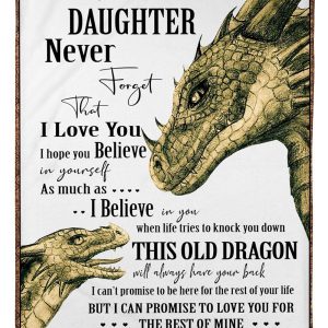 Daughter  – To My Daughter When Life Tries To Knock You Down This Old Dragon Will Always Have Your Back I Can Promise To Love You Blanket