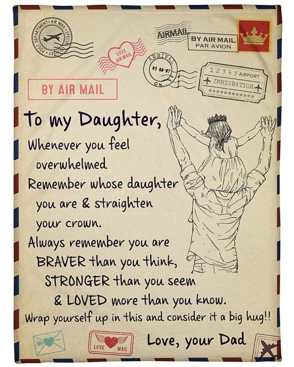 Daughter  – To My Daughter When You Feel Overwhelmed Remember Whose Daughter You Are You Are Loved More Than You Know Blanket