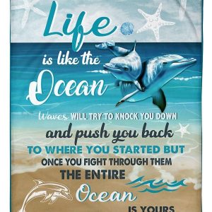 Dolphin Life Is Like The Ocean Special Custom Design Blanket