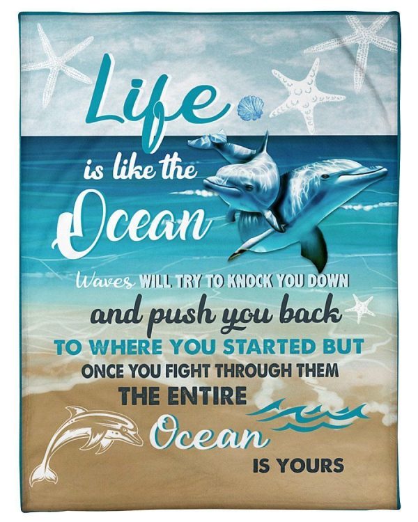 Dolphin Life Is Like The Ocean Special Custom Design Blanket