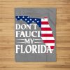 Don’T Fauci My Florida 2024 For Patriotic Mom And Dad Fleece Blanket