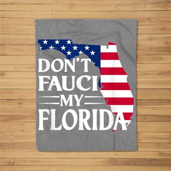 Don’T Fauci My Florida 2024 For Patriotic Mom And Dad Fleece Blanket