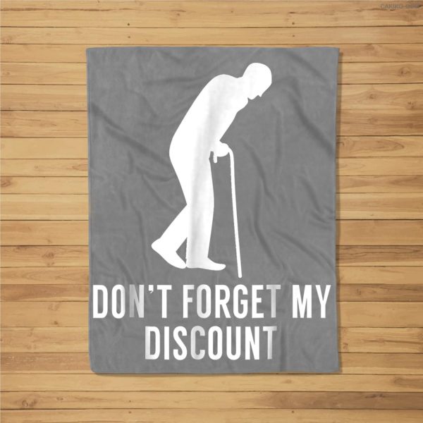 Don’T Forget My Discount – Funny Old People Gag Gift Fleece Blanket