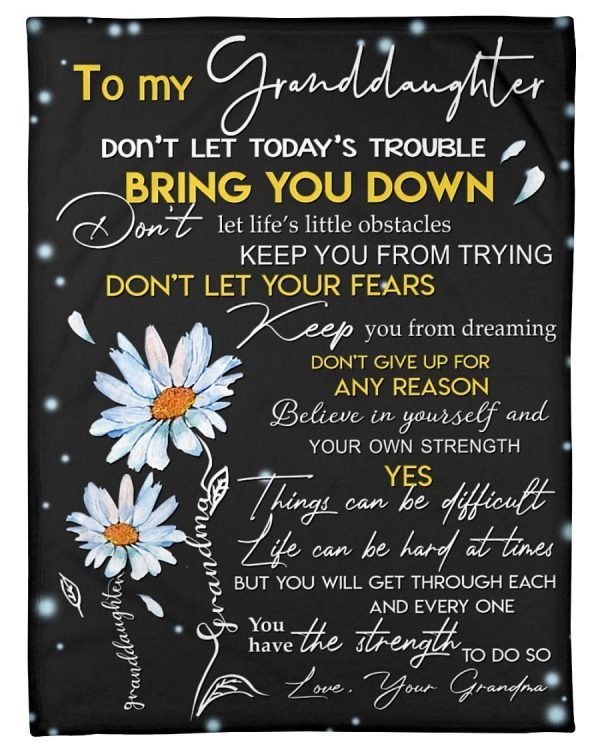 Don’t Let Today’s Trouble Bring You Down Quote Gift For Granddaughter Blanket