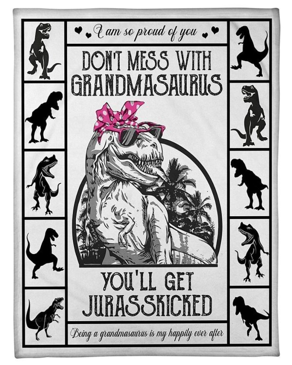 Don’t Mess With Grandmasaurus You’ll Get Jurasskicked Gifts For Grandkids Blanket