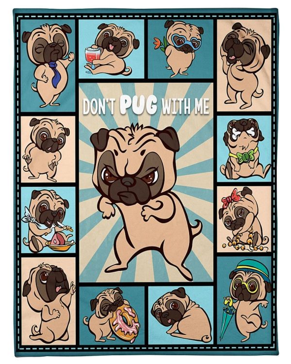 Don’t Pug With Me Blanket