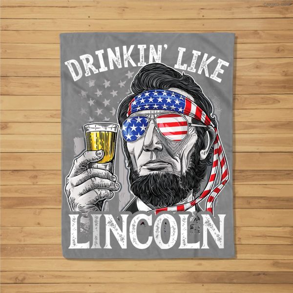 Drinking Like Lincoln 4Th Of July Men Abraham Merica Flag Fleece Blanket