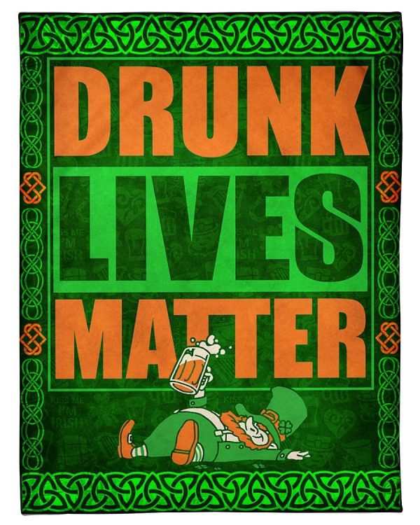 Drunk Lives Matter St Patrick Blanket