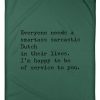 Everyone Needs A Smartass Sarcastic Dutch Unique Custom Design Blanket