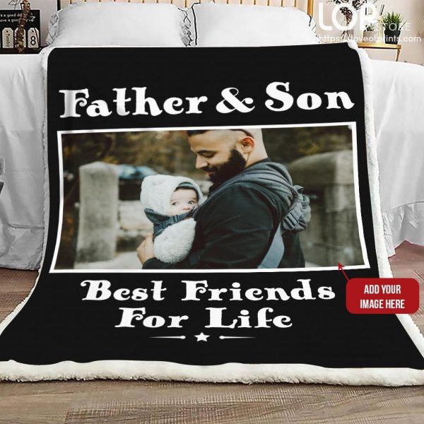 Father  – Father And Son Best Friends For Life Customized Photo Blanket