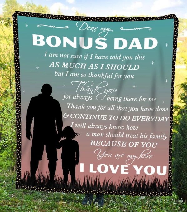 Father  – To My Bonus Dad Thank You For All That You Have Done And Continue To Do Everyday You Are My Hero Blanket