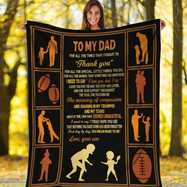 Father  – To My Dad For All The Times I Forgot To Say Thank You And Day By Day You Mean More To Me Blanket