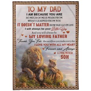 Father  – To My Dad Thank You For The Sacrifices You Make Every Day I Love You With All My Heart Forever And Always Lion Blanket