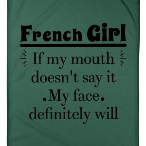 French Girl My Face Definitely Will Say It For Personalized Nation Gift Blanket