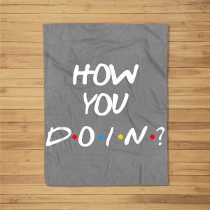 Friends How You Doin Reunion Gift Fleece Blanket