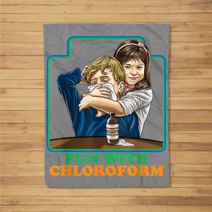 Fun With Chloroform Funny Dark Humor – Sarcastic Fleece Blanket