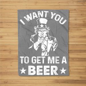 Funny Uncle Sam I Want You To Get Me A Beer Gift Fleece Blanket