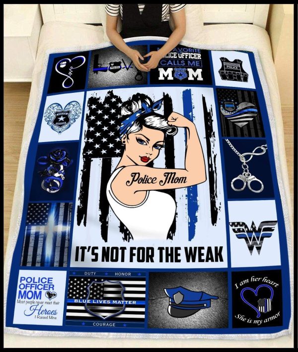 Gift For Police Mom It’s Not For The Weak Blanket