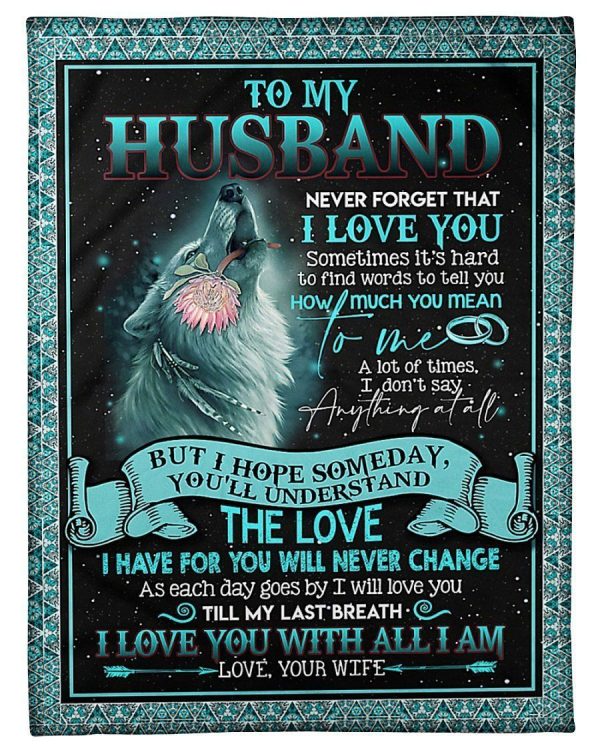 Gift To My Husband Never Forget That I Love You Anniversary Gift Blanket