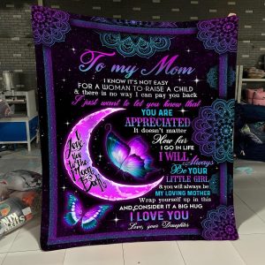 Gifts For Mom – To My Mom – I Will Always Be Your Little Girl And You Will Always Be My Loving Mother Blanket